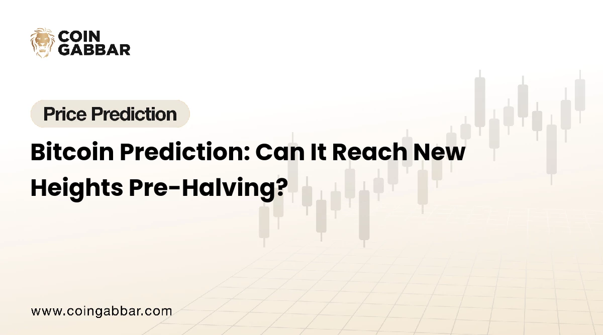 Bitcoin Prediction: Can It Reach New Heights Pre-Halving?