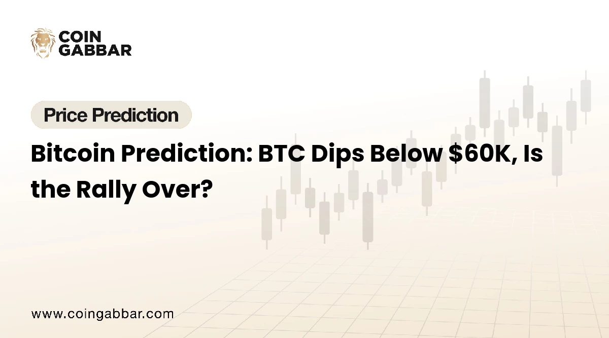 Bitcoin Prediction: BTC Dips Below $60K, Is the Rally Over?