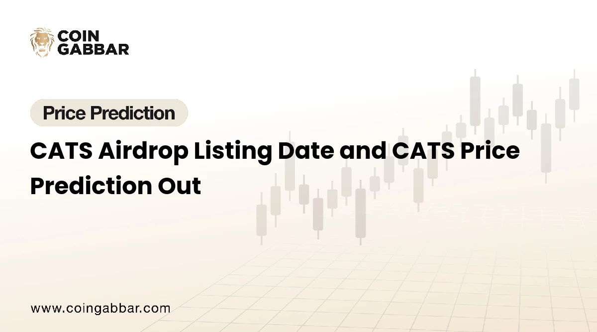 CATS Airdrop Listing Date and CATS Price Prediction Out