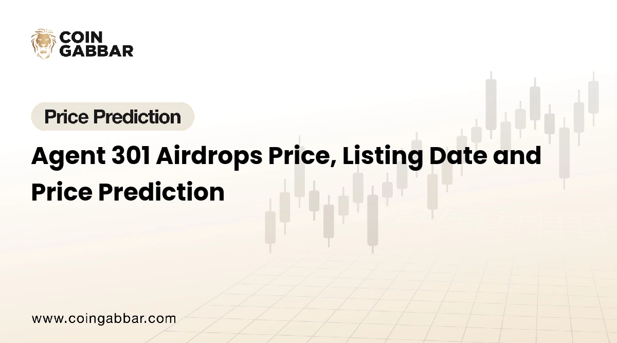 Agent 301 Airdrops Price, Listing Date and Price Prediction