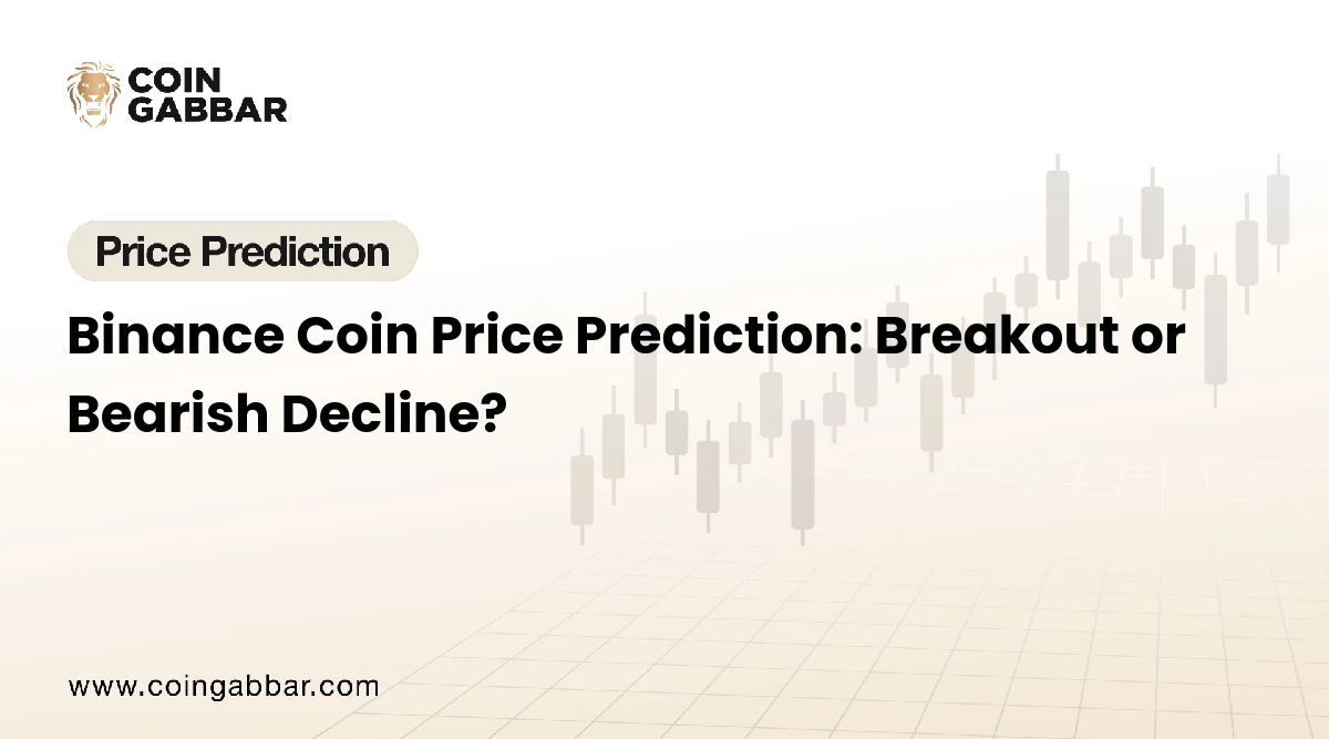 Binance Coin Price Prediction: Breakout or Bearish Decline?