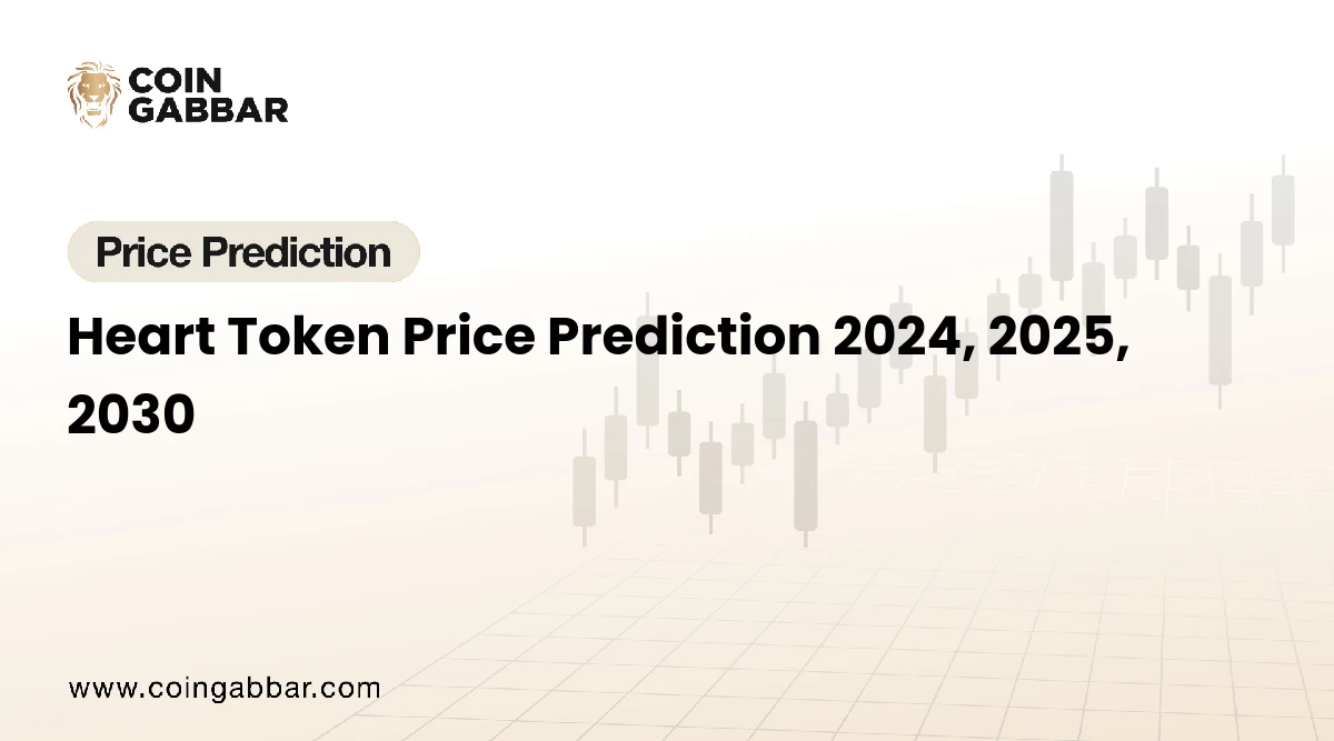Heart Token Price Prediction 2024, 2025, 2030