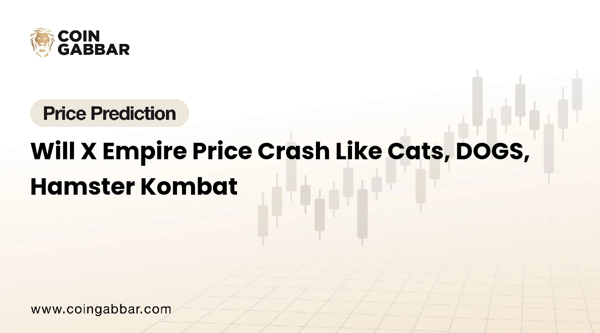 Will X Empire Price Crash Like Cats, DOGS, Hamster Kombat