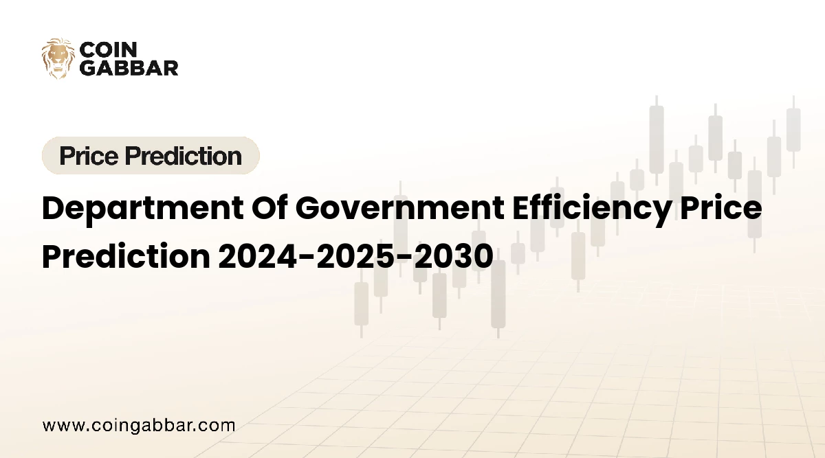 Department Of Government Efficiency Price Prediction 2024-2025-2030