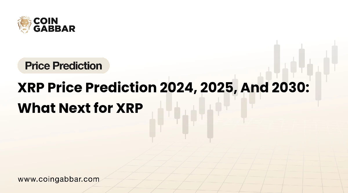 XRP Price Prediction 2024, 2025, And 2030: What Next for XRP
