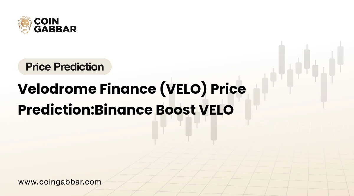Velodrome Finance (VELO) Price Prediction:Binance Boost VELO