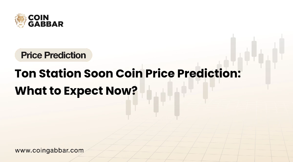Ton Station Soon Coin Price Prediction: What to Expect Now?