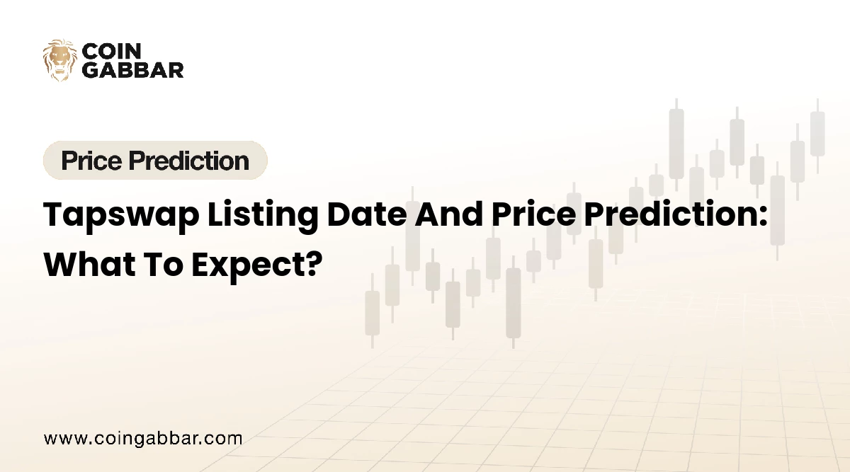 Tapswap Listing Date And Price Prediction: What To Expect?