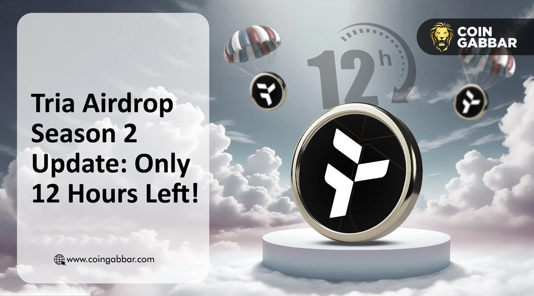 Tria Airdrop Season 2 Update: Only 12 Hours Left!
