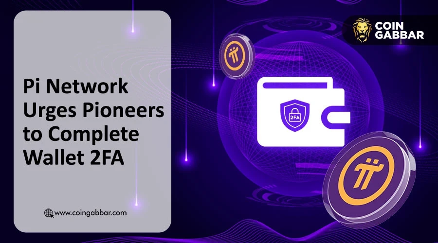 Pi Network Urges to Complete Pi Wallet 2FA: Binance Listing Near?