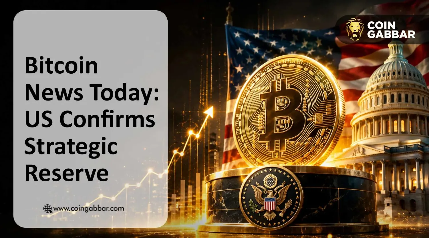 Bitcoin News Today: US Confirms Strategic Reserve
