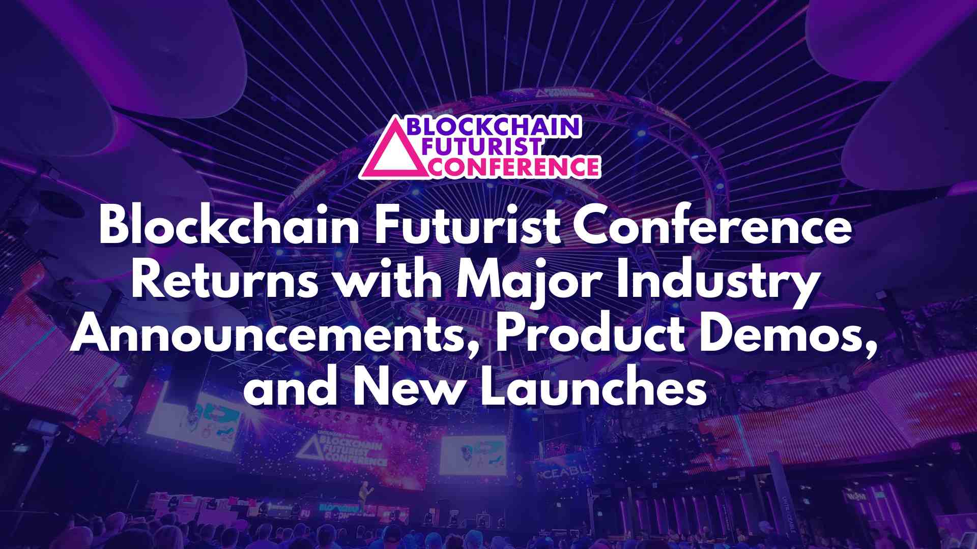 Blockchain Futurist Conference Returns