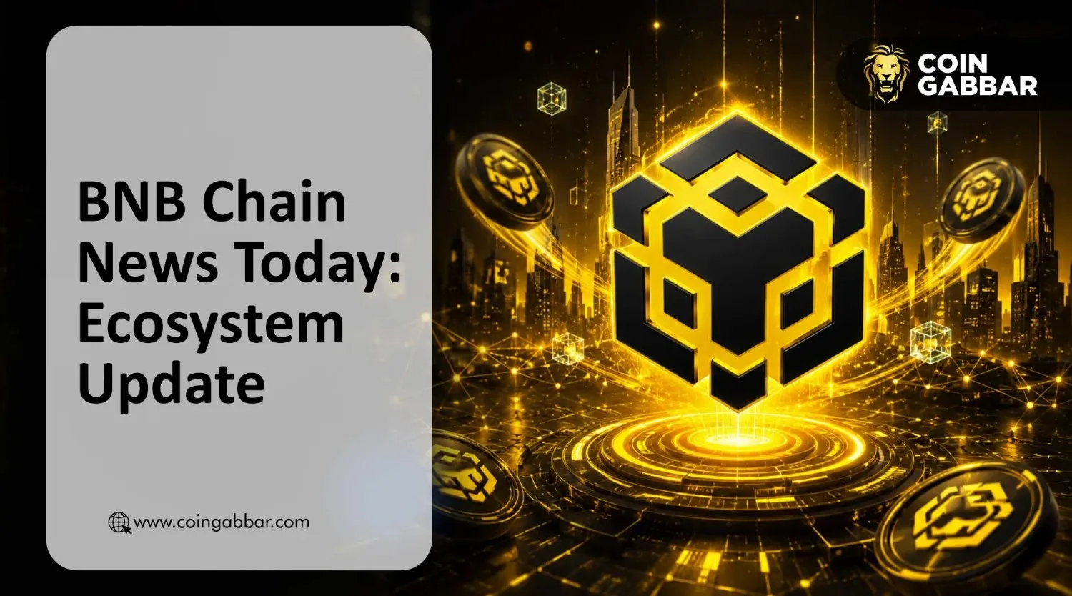 BNB Chain News Today: Ecosystem Update