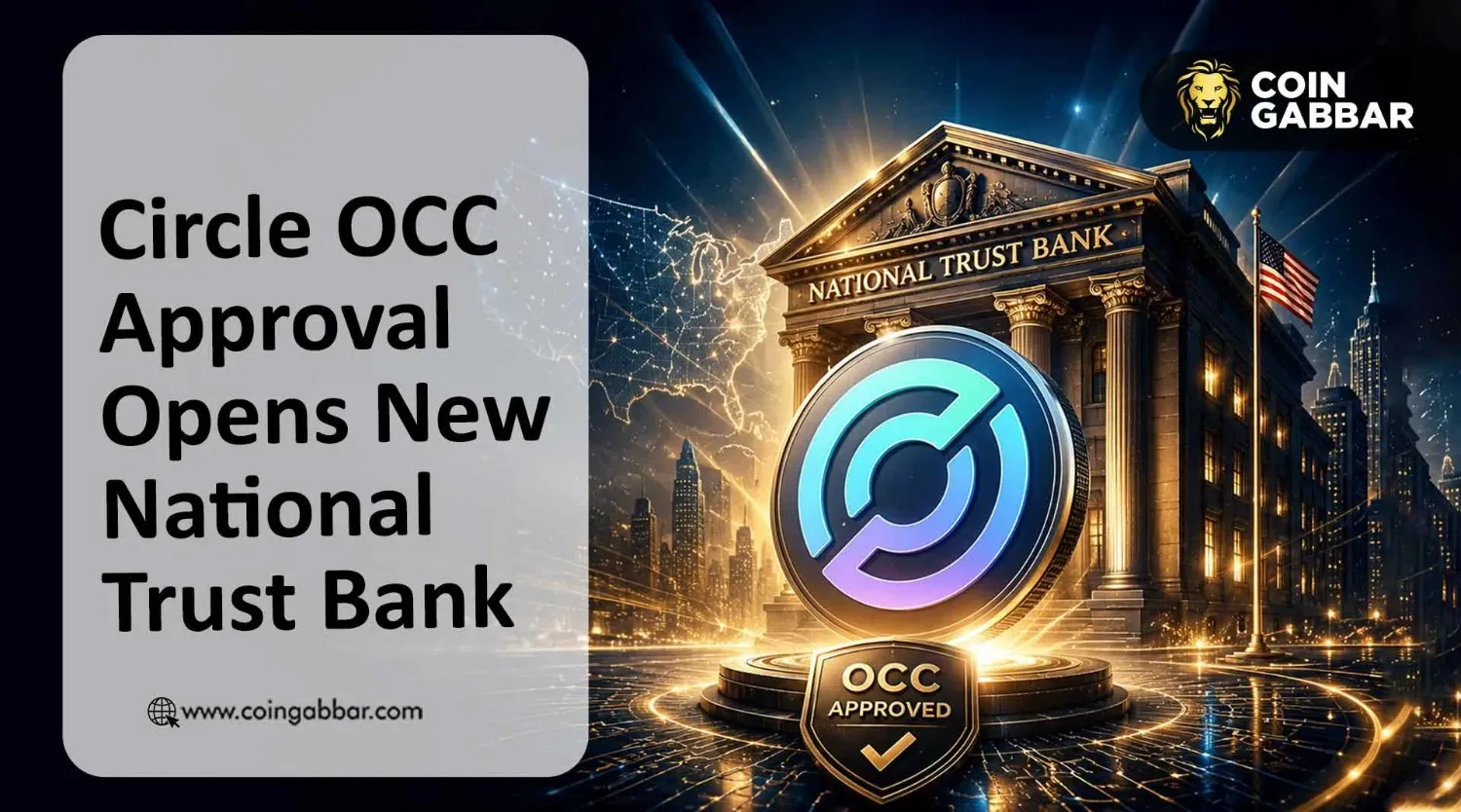 Circle OCC Approval Opens New National Trust Bank