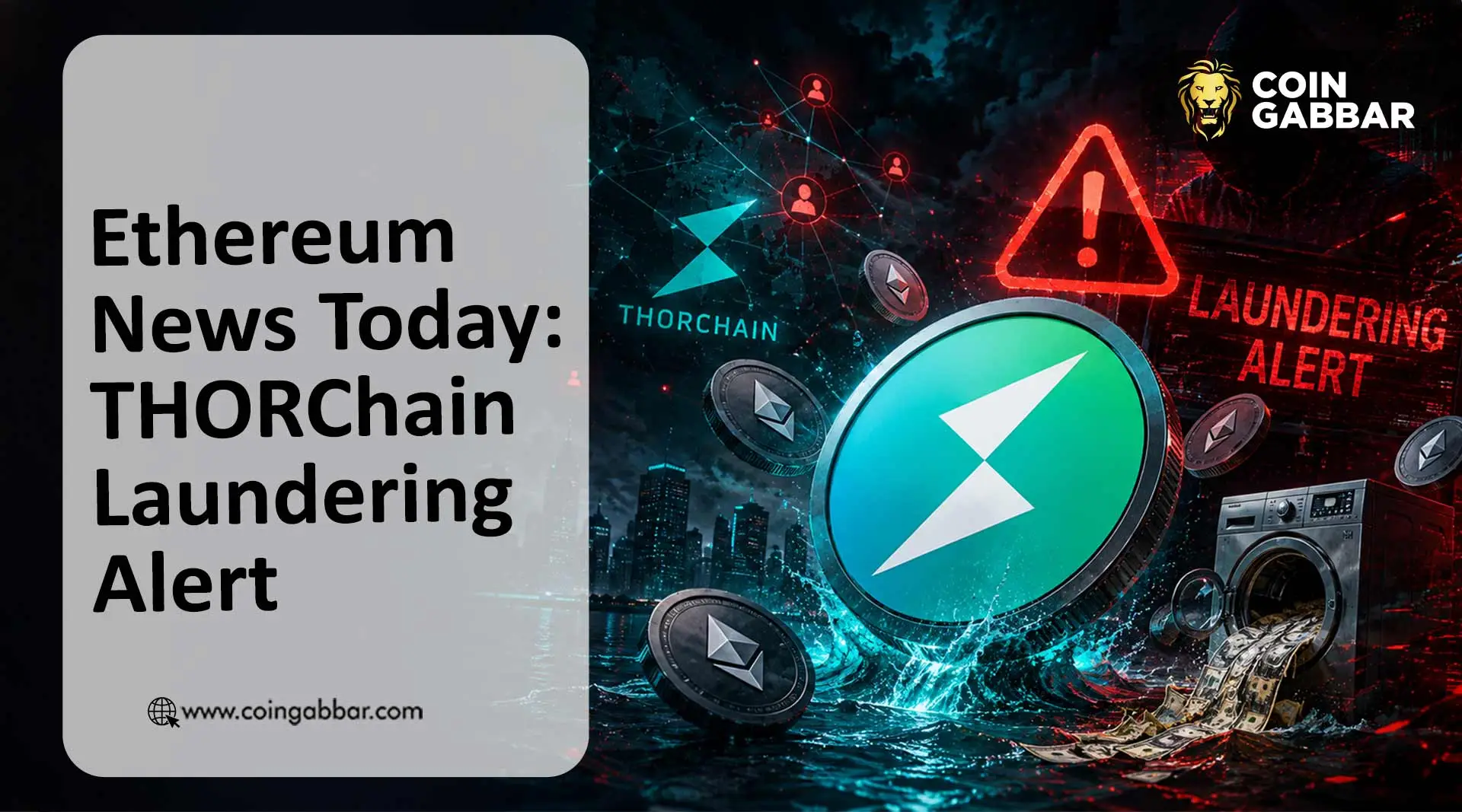 Ethereum News Today: THORChain Laundering Alert