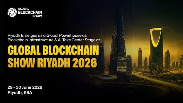 Global Blockchain Show 2026 Highlights Riyadh's AI Leadership