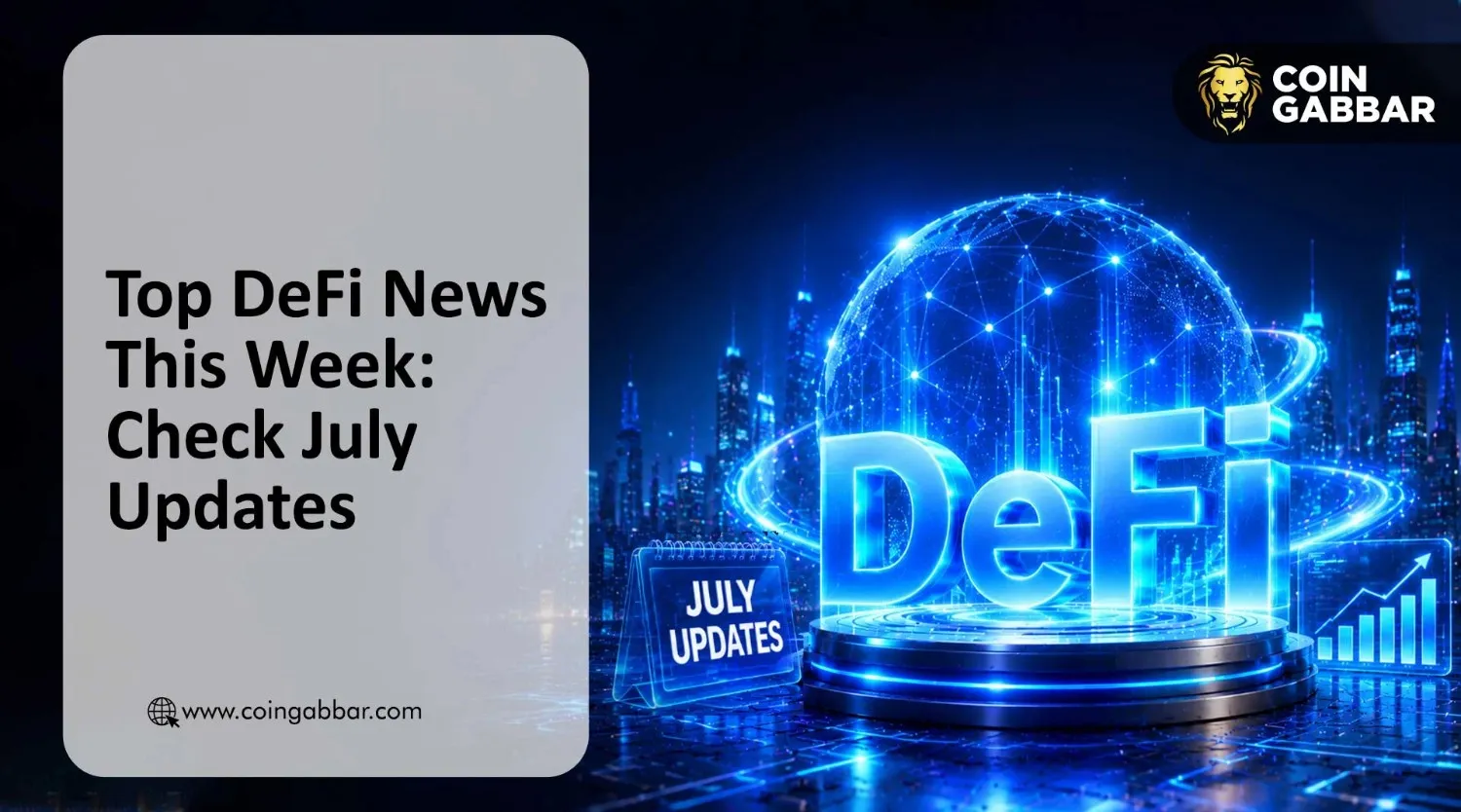 Top DeFi News This Week: Check July Updates