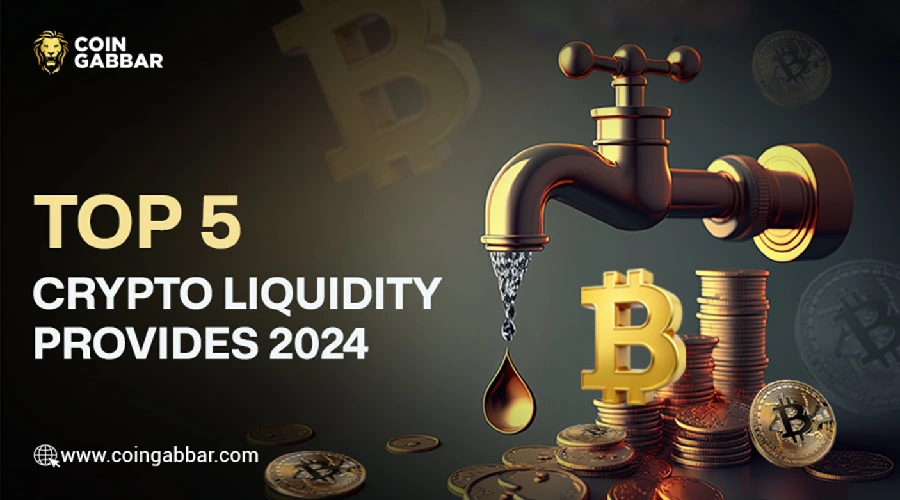 Top 5 Crypto Liquidity Providers in 2024