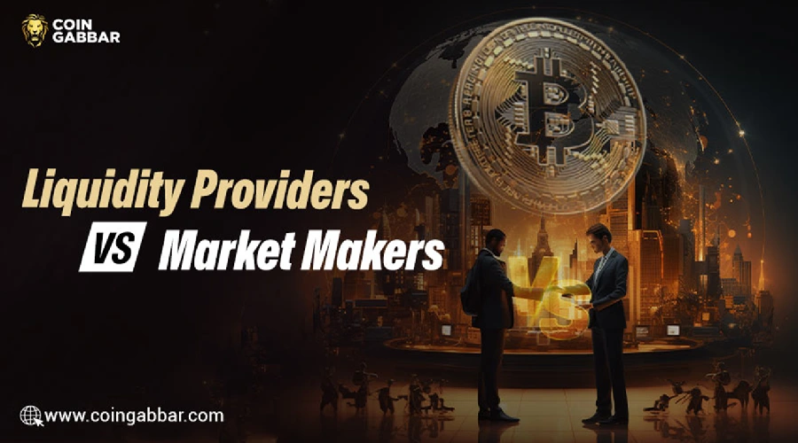 Liquidity Providers vs Market Makers