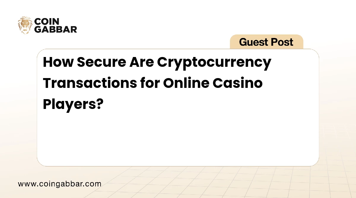 How Secure Are Cryptocurrency Transactions in Online Casino