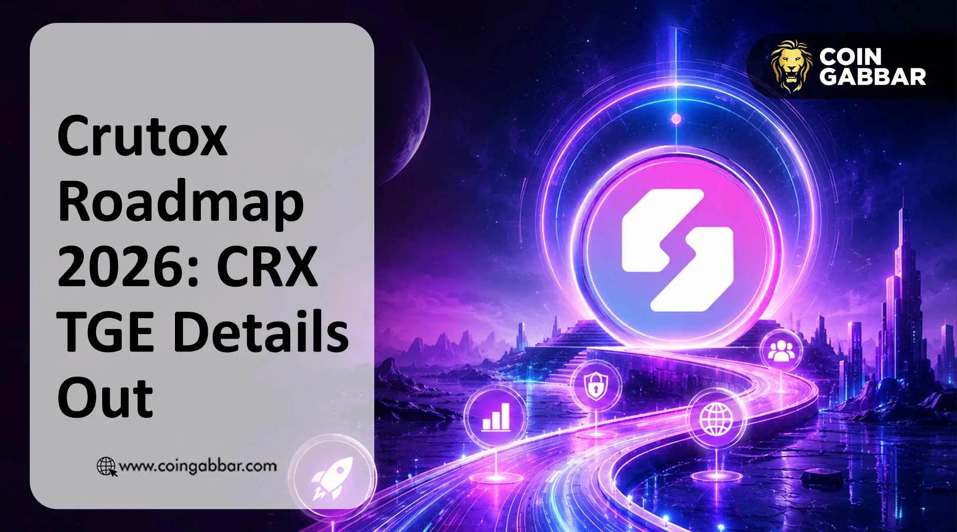 Crutox Roadmap 2026 CRX TGE Date and Listing Confirmed