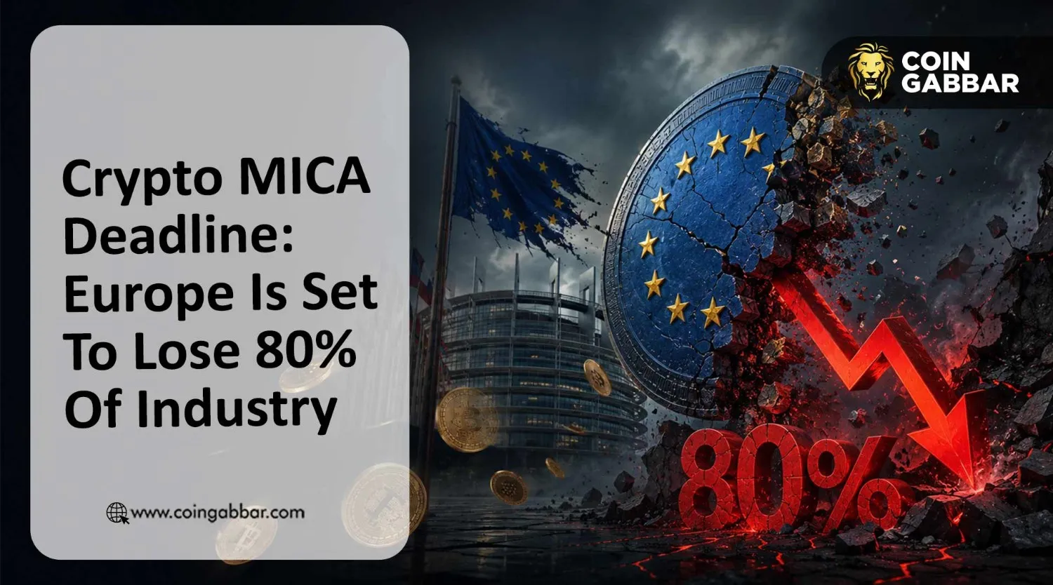 Crypto MICA Deadline: Europe Is Set To Lose 80% Of Industry