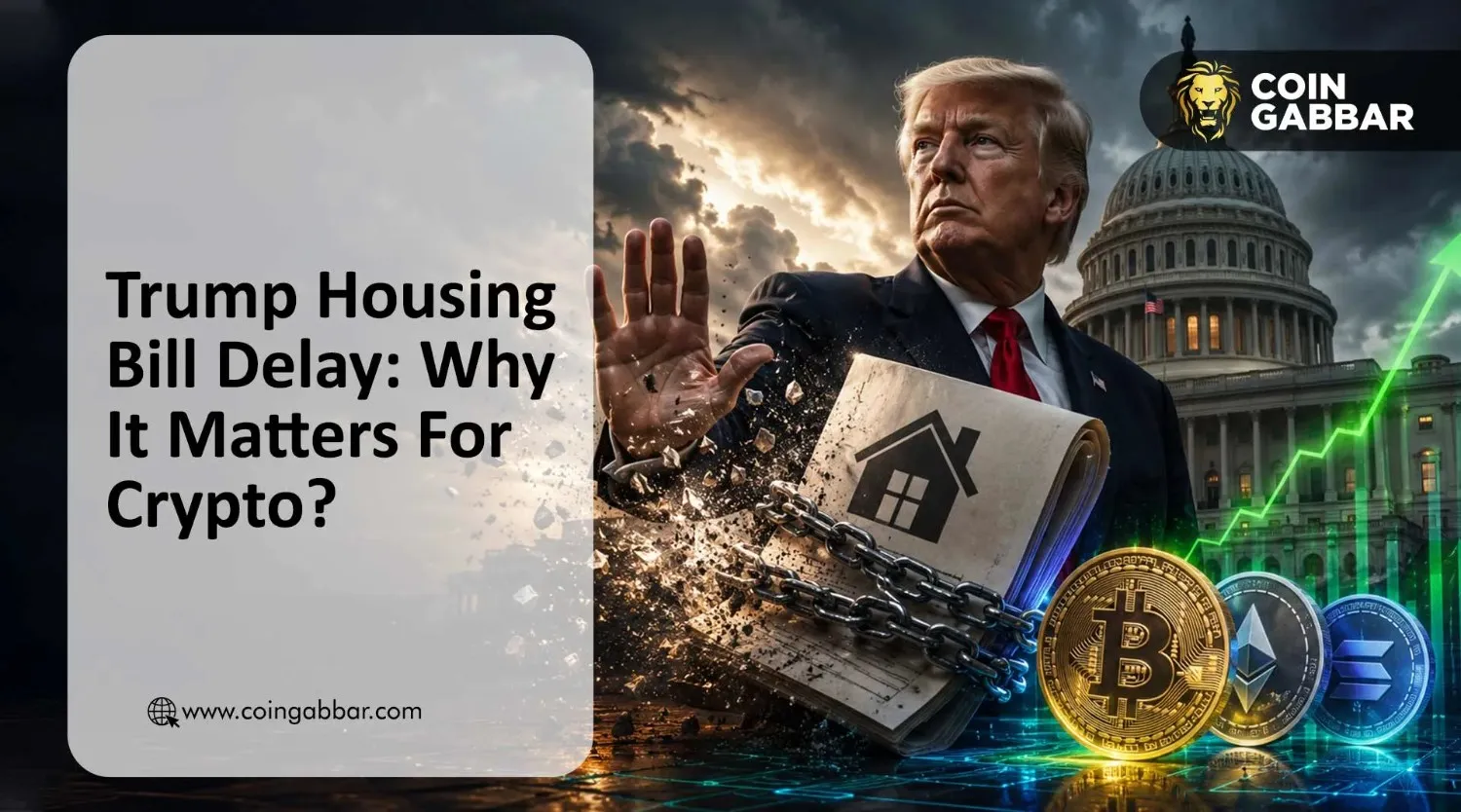 Trump Housing Bill Delay: Why It Matters For Crypto?