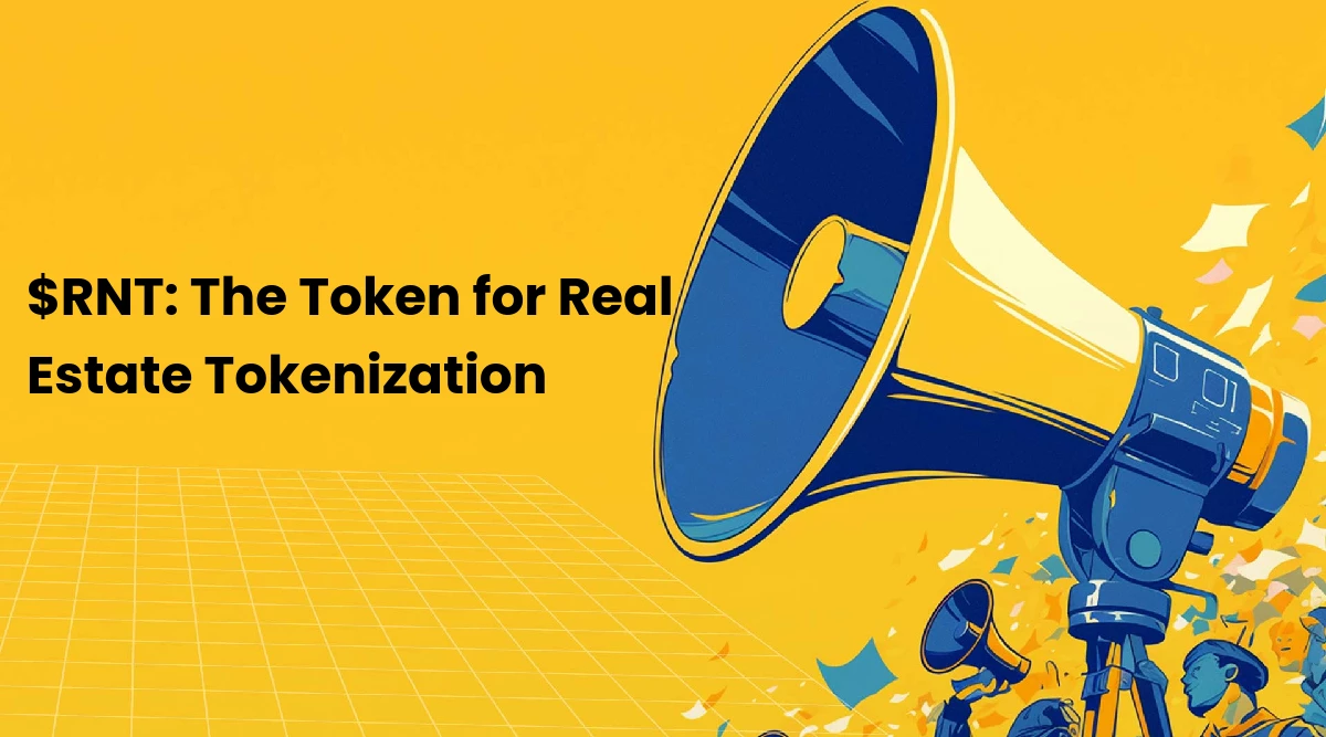 $RNT: The Token for Real Estate Tokenization