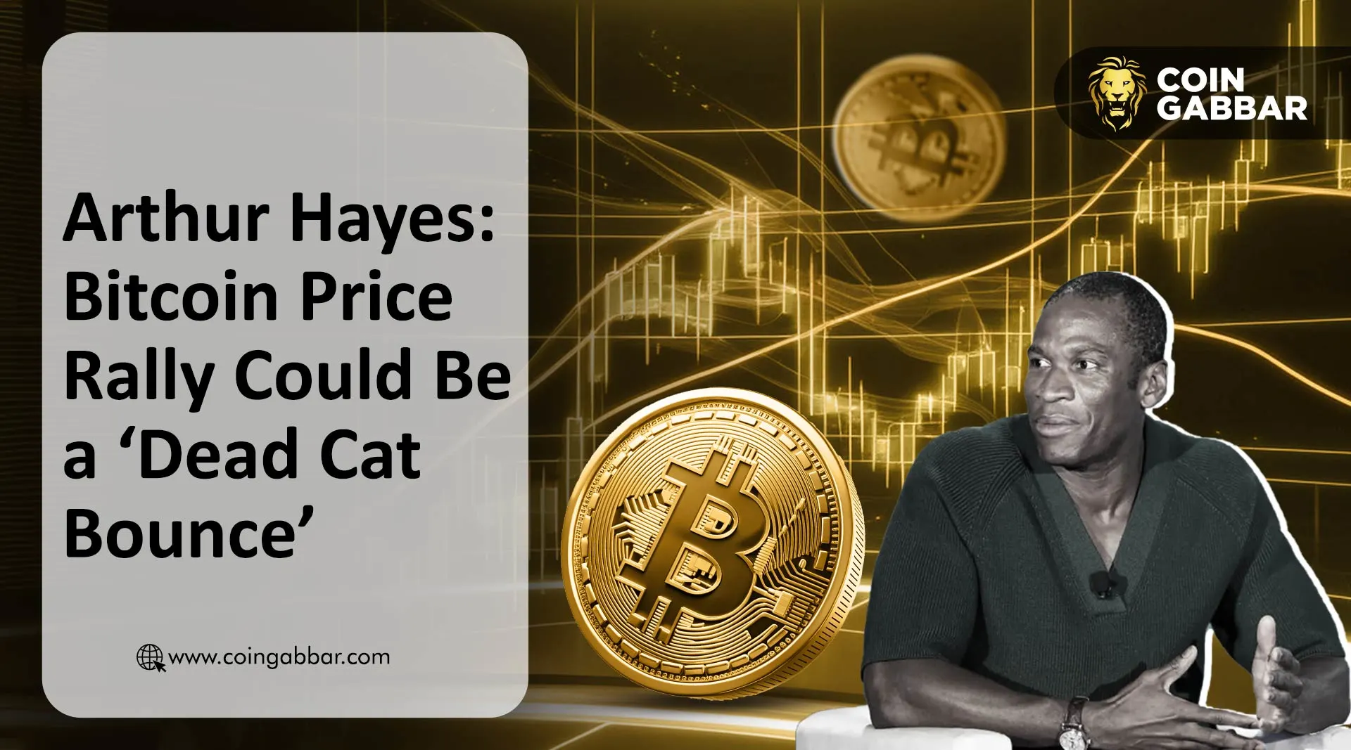 Arthur Hayes: Bitcoin Price Rally Could Be a ‘Dead Cat Bounce’