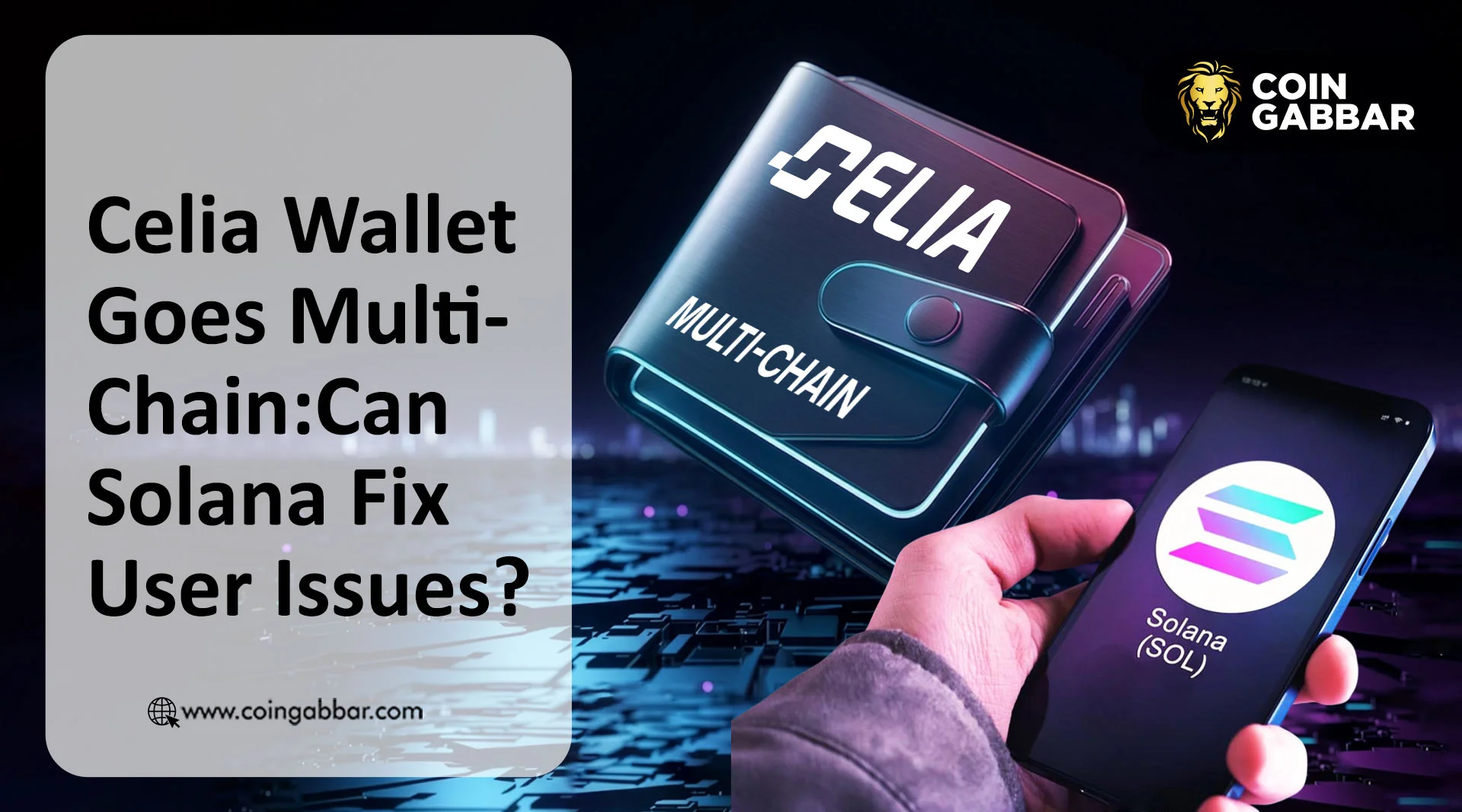 Celia Wallet Update Goes Multi-Chain: Can Solana Fix User Issues?