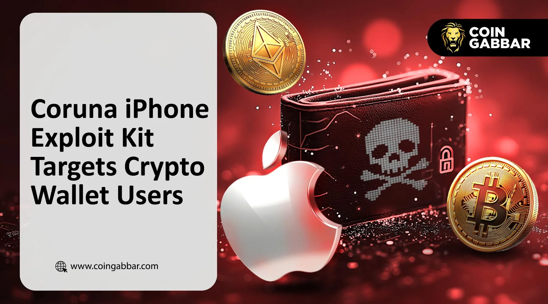 Coruna iPhone exploit kit targeting crypto wallet data