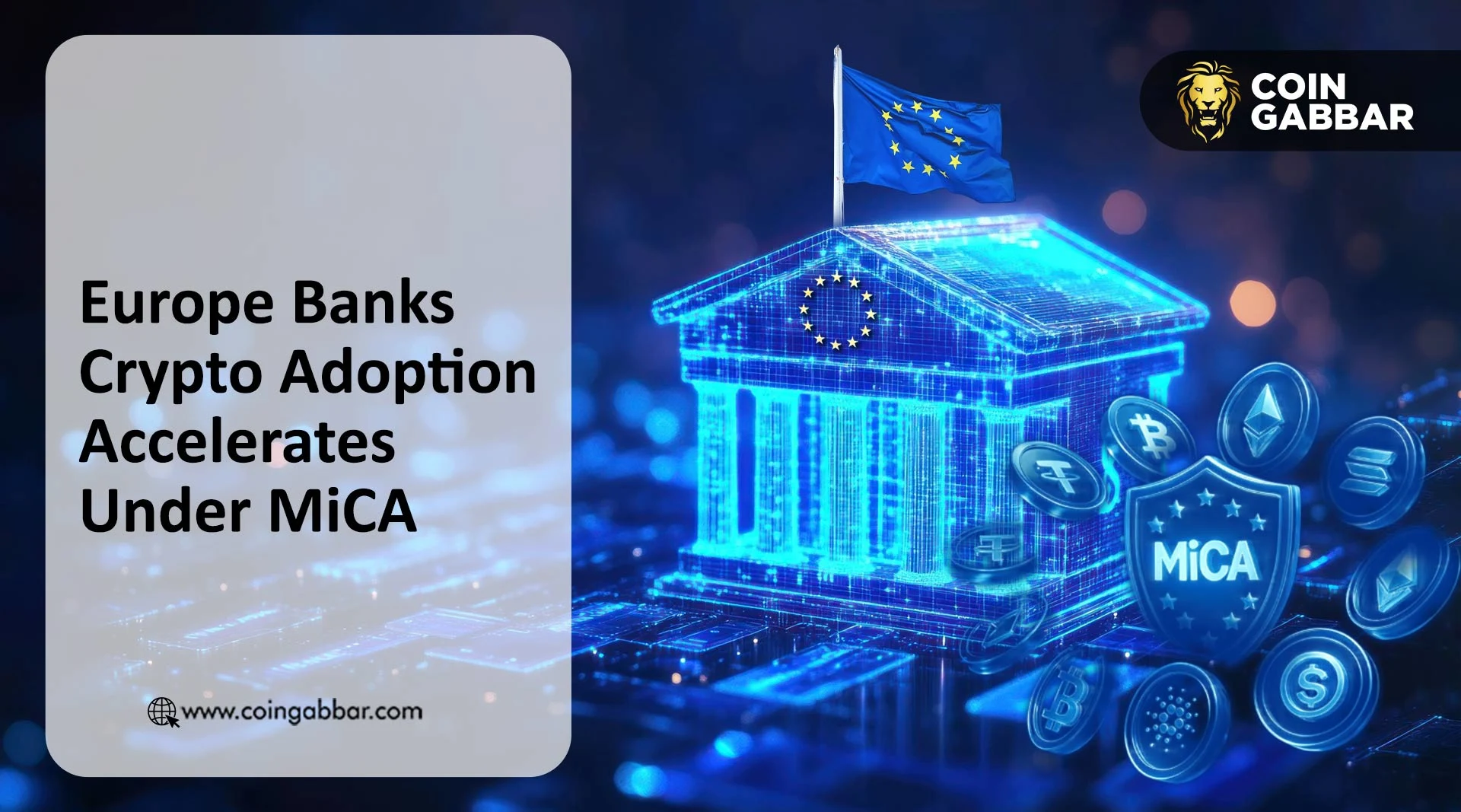 Europe Banks Crypto Adoption Accelerates Under MiCA