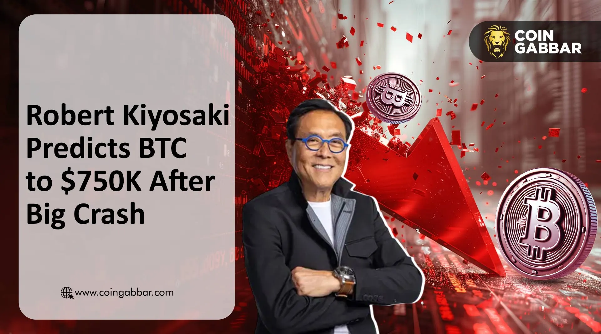 Robert Kiyosaki Predicts BTC to $750K After Big Crash