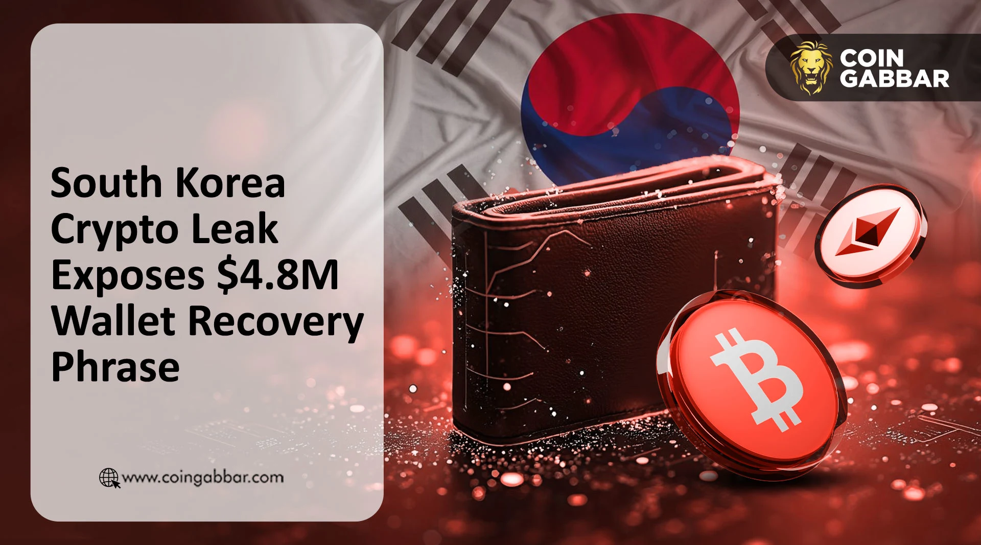 South Korea Crypto Leak Exposes $4.8M Wallet Recovery Phrase