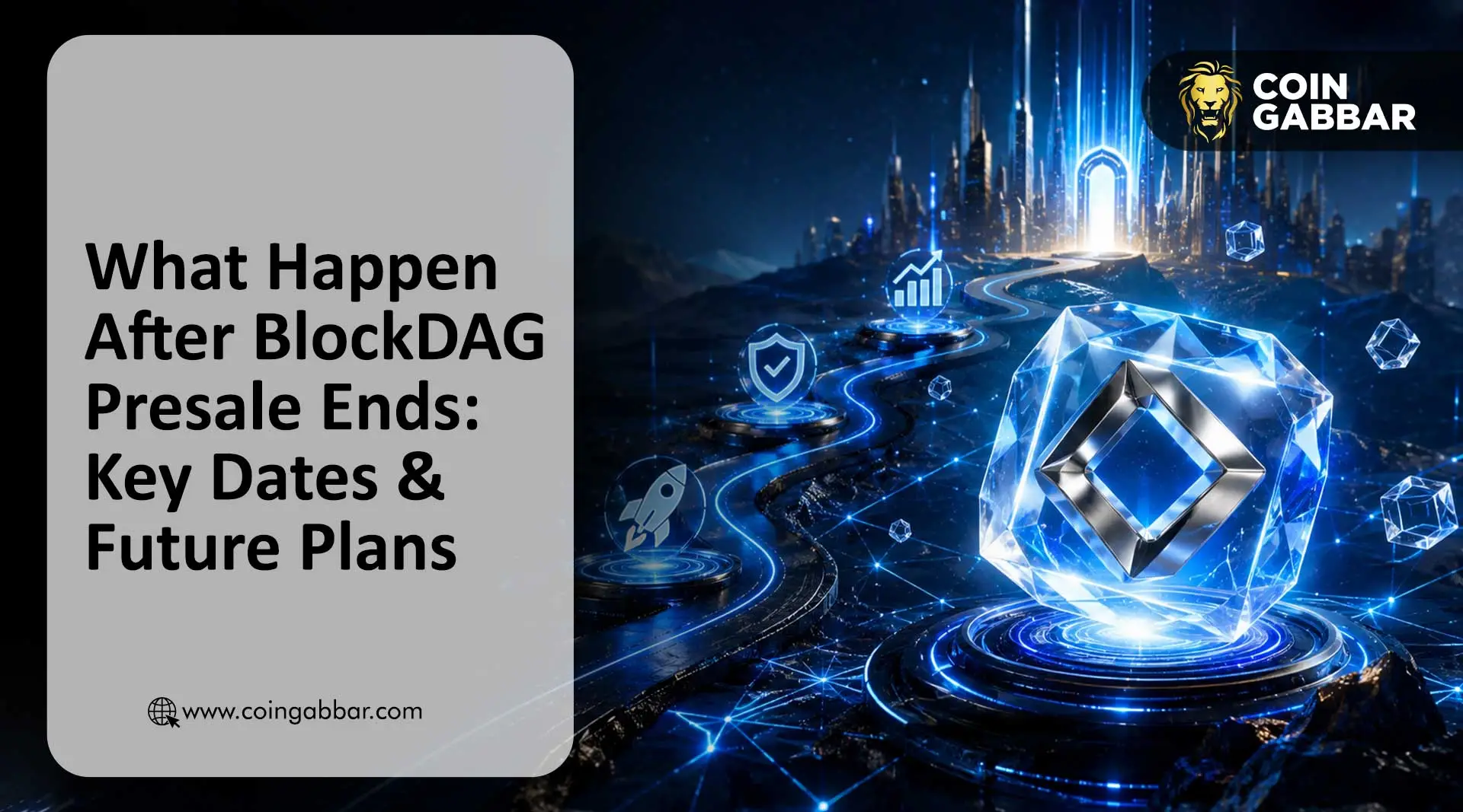 What Happen After BlockDAG Presale Ends: Key Dates & Future Plans