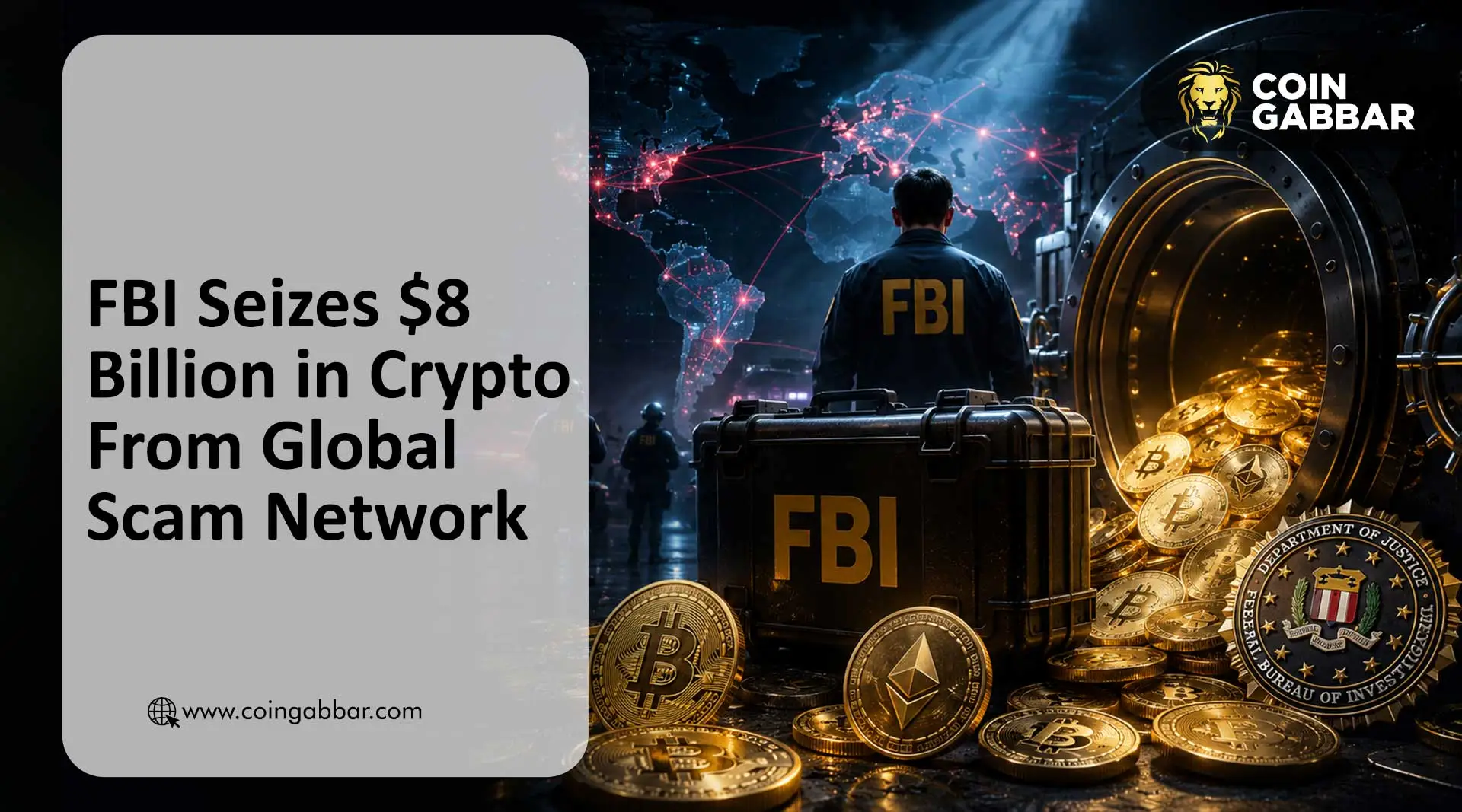 FBI Crypto Seizure $8 Billion in Crypto From Global Scam Network