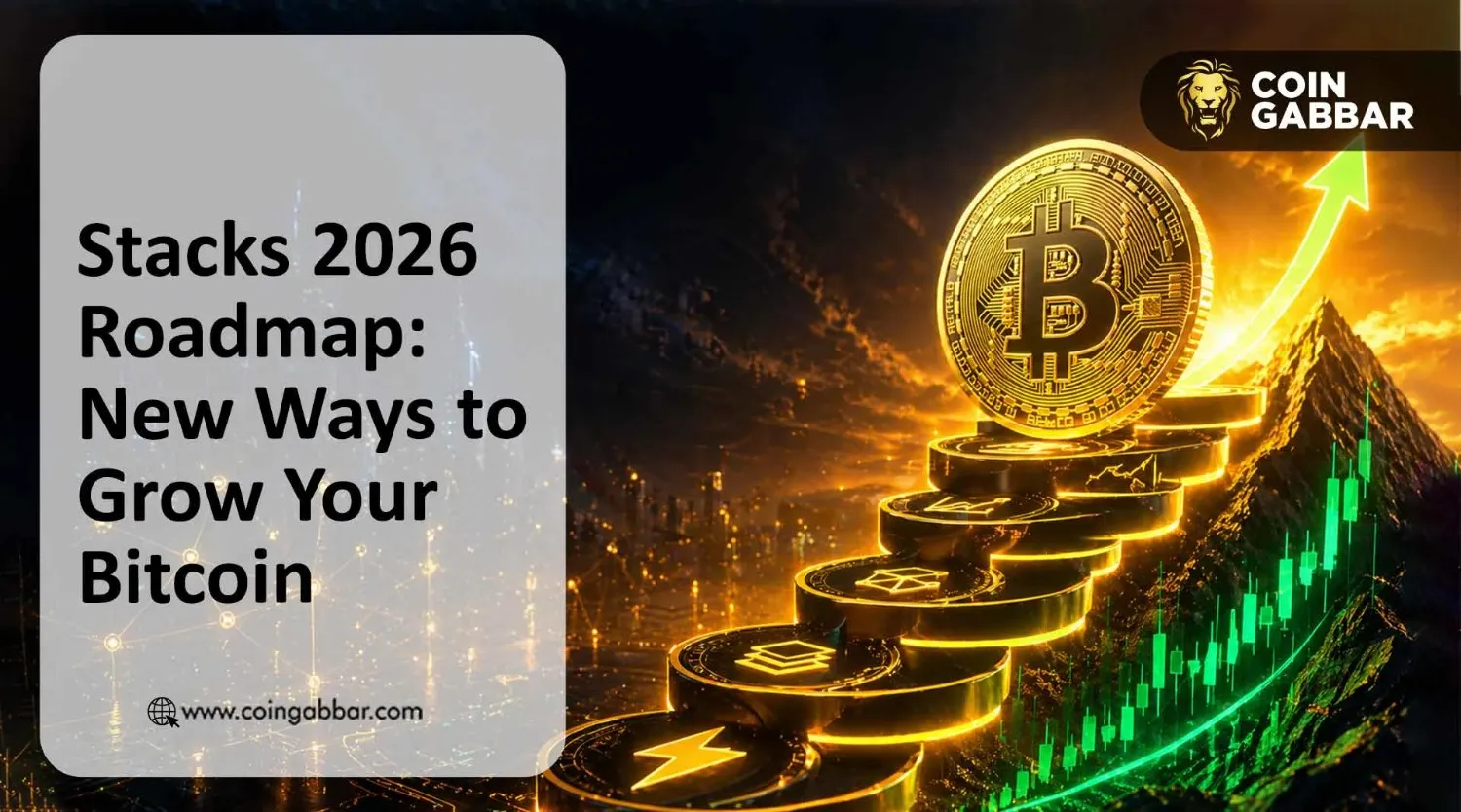Stacks 2026 Roadmap: New Ways to Grow Your Bitcoin