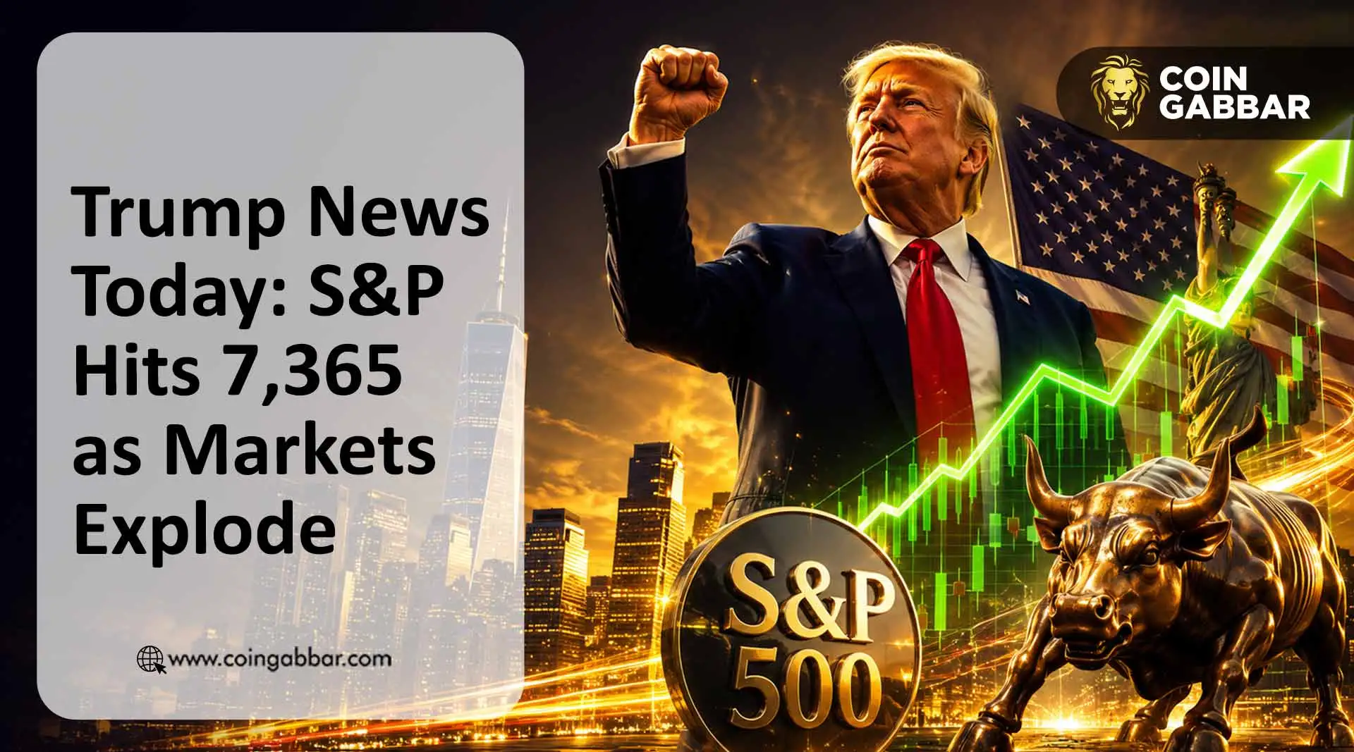 Trump News Today: S&P Hits 7,365 as Markets Explode