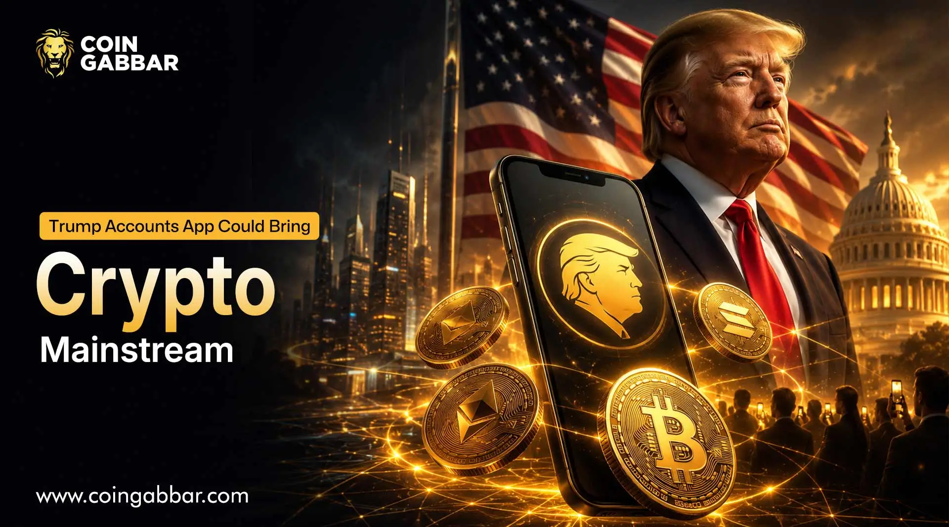 Trump Accounts App Could Bring Crypto Mainstream