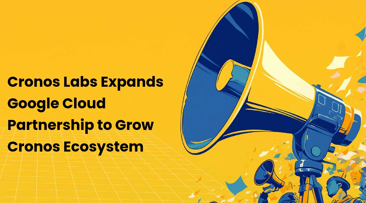 Cronos Labs Expands Google Cloud Partnership to Grow Cronos Ecosystem