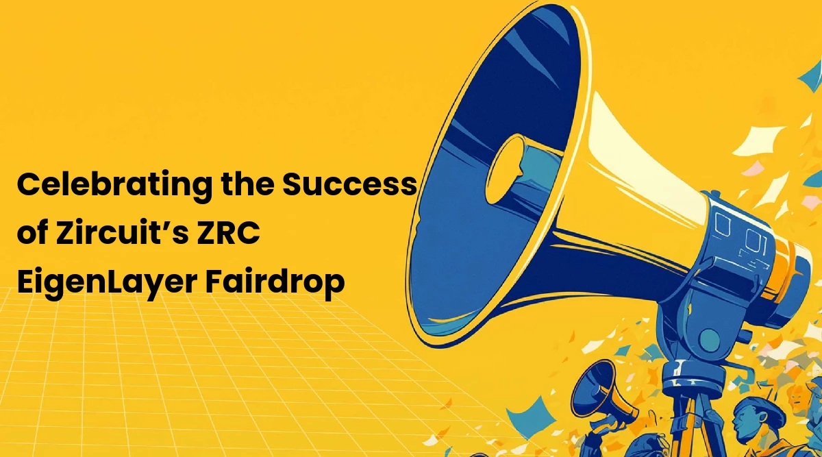 Celebrating the Success of Zircuit’s ZRC EigenLayer Fairdrop