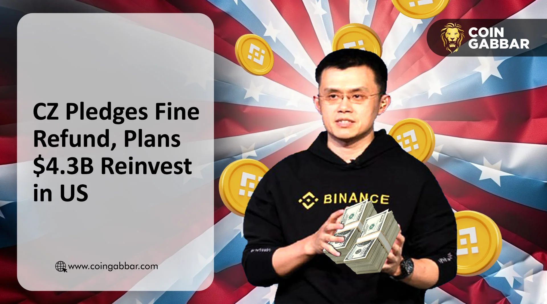 CZ Pledges Fine Refund, Plans $4.3B Reinvest in US
