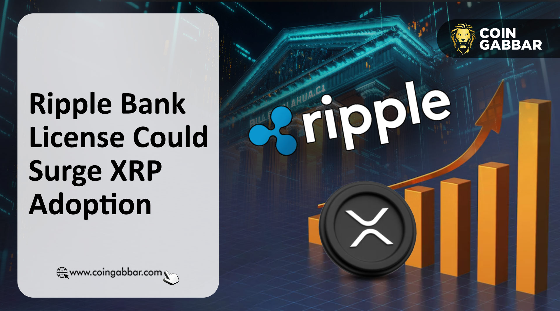 Ripple Bank License Could Surge XRP Adoption