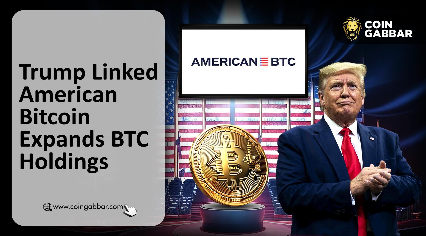 Trump Linked American Bitcoin Expands BTC Holdings