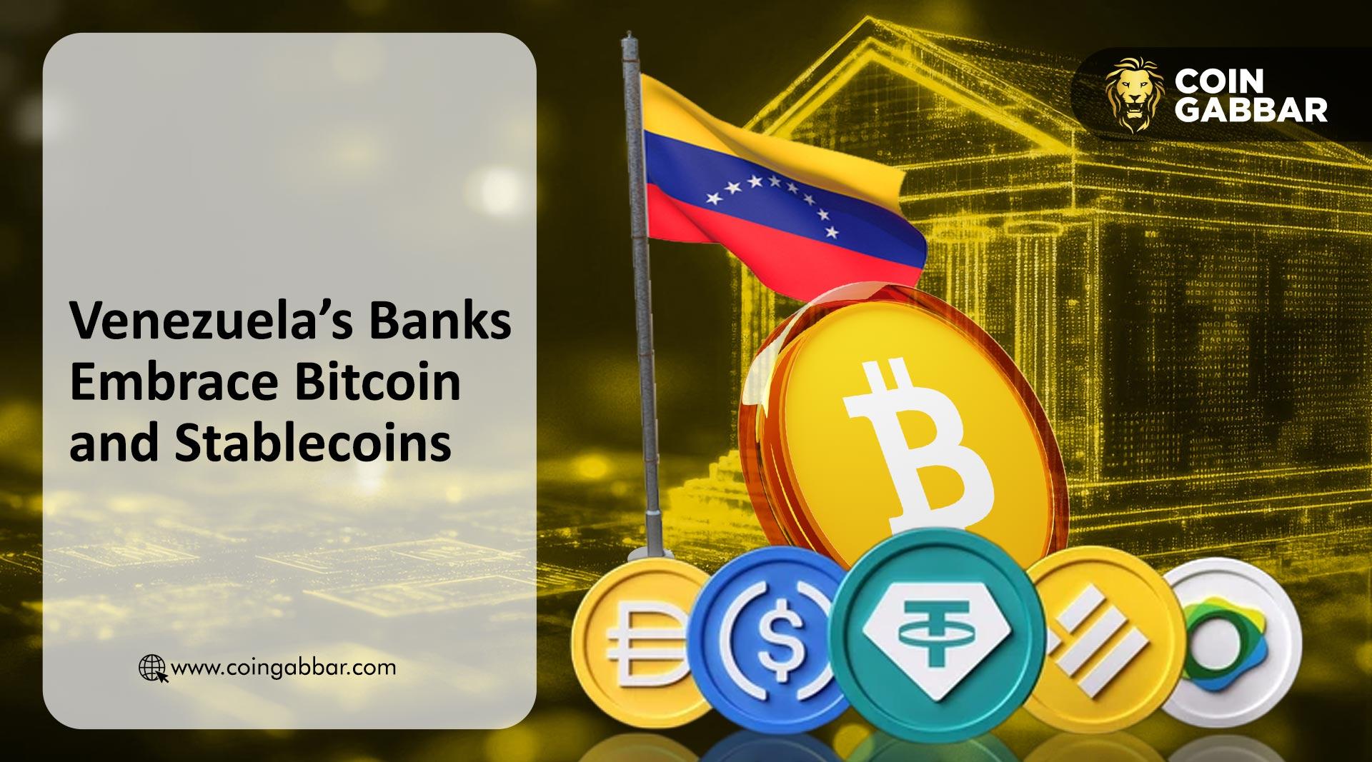 Venezuela’s Banks Embrace Bitcoin and Stablecoins
