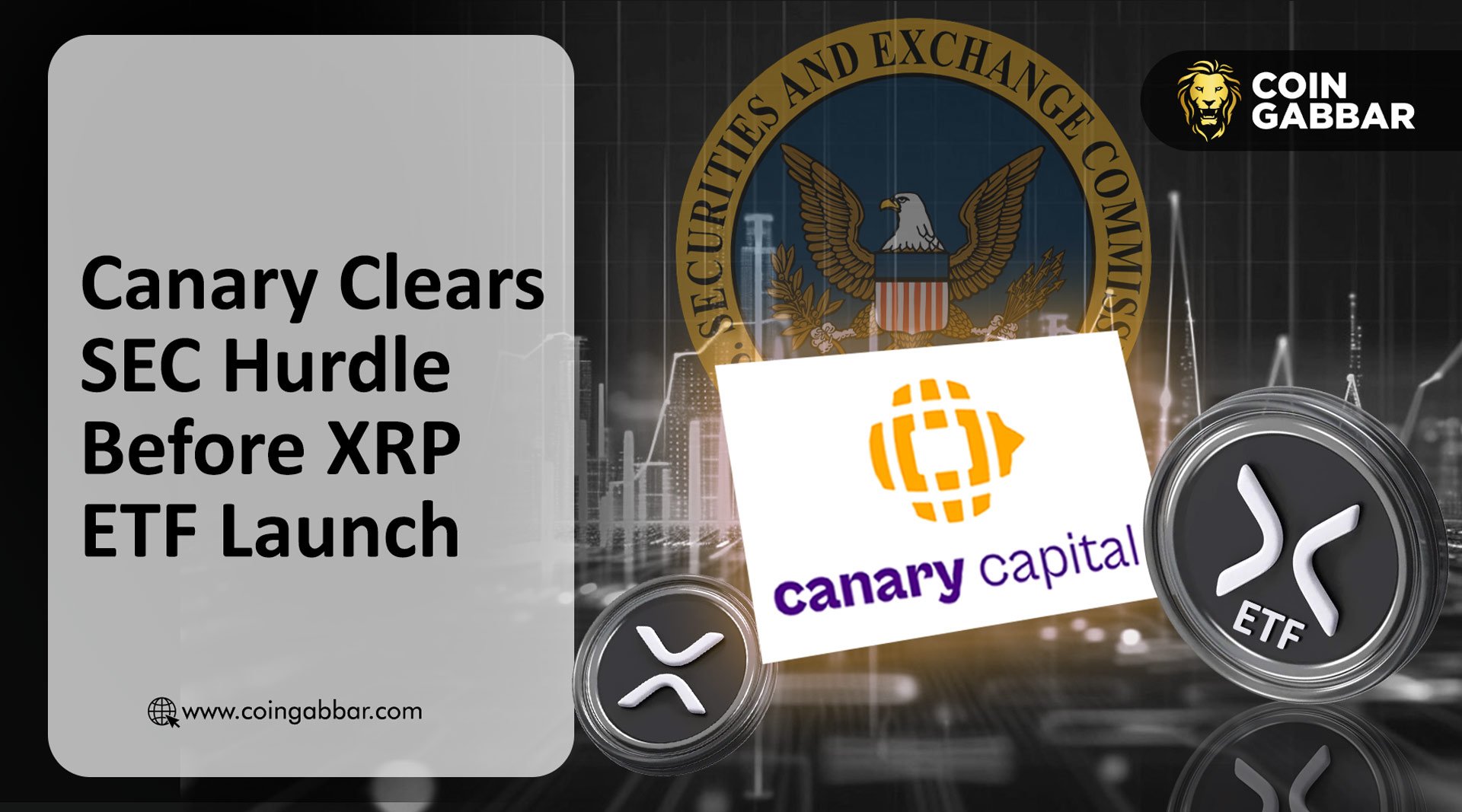 Canary Clears SEC Hurdle Before XRP ETF Launch