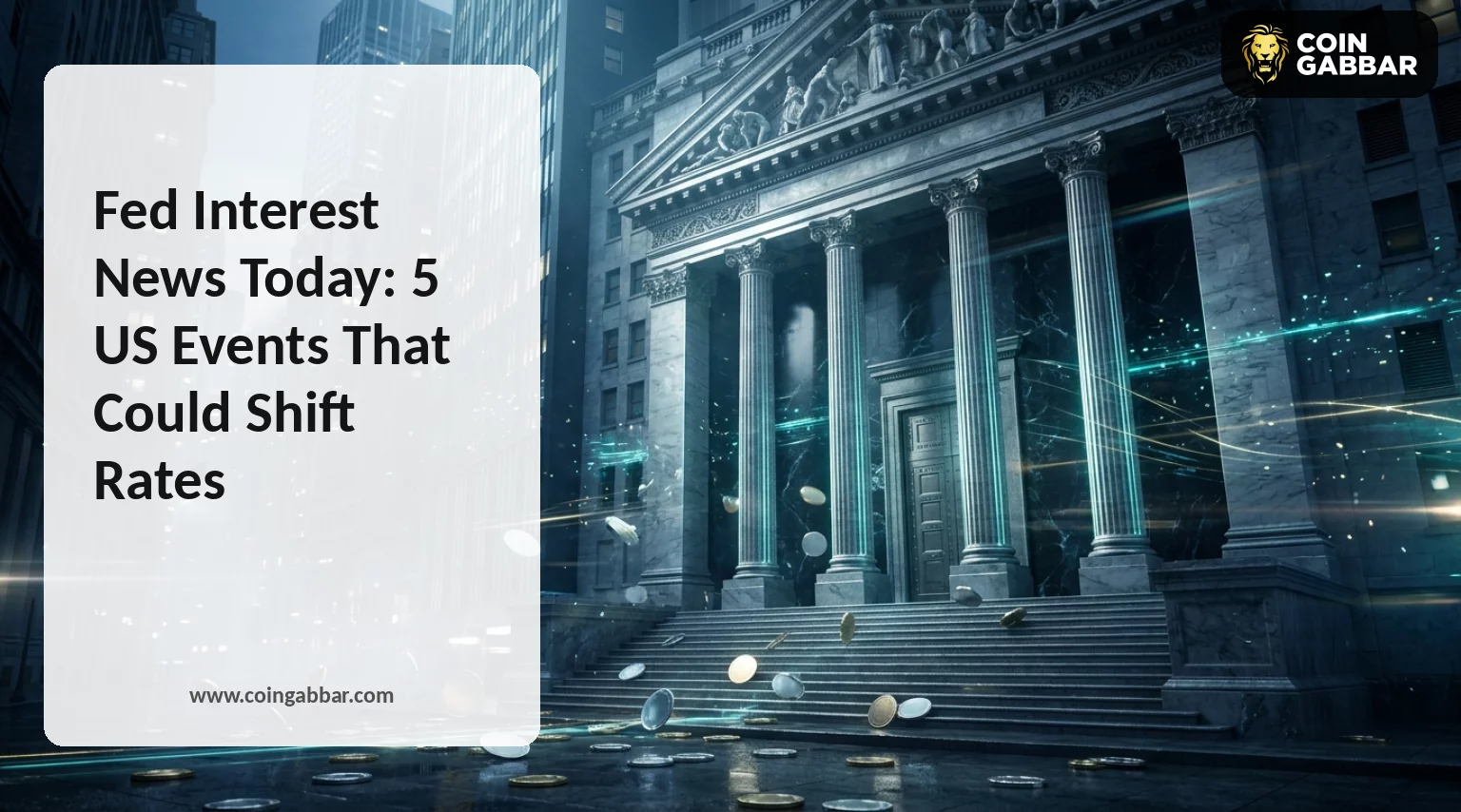 Fed Interest News Today: 5 US Events That Could Shift Rates