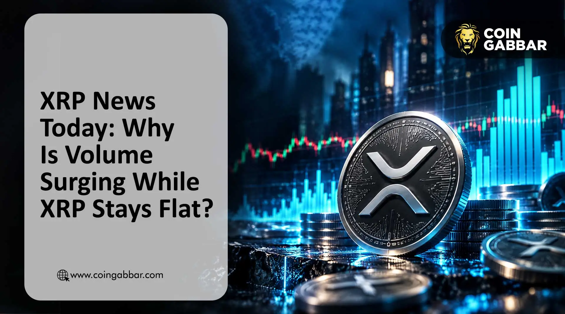 XRP News Today Volume Surge While Price Stays Flat