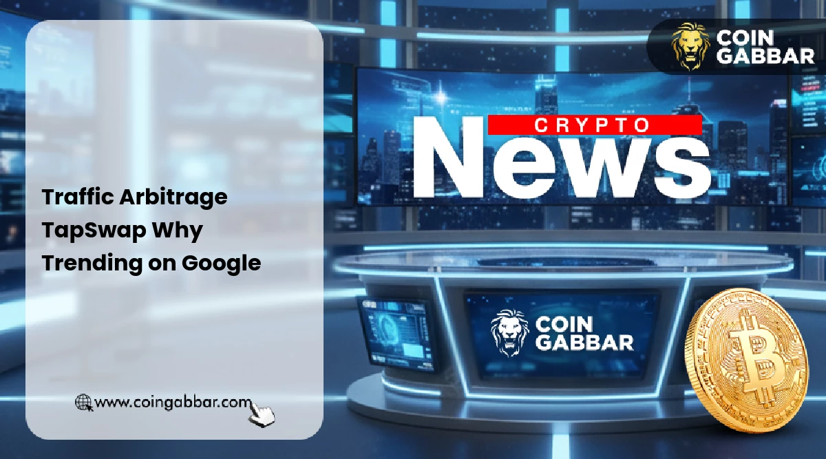 Traffic Arbitrage TapSwap Why Trending on Google