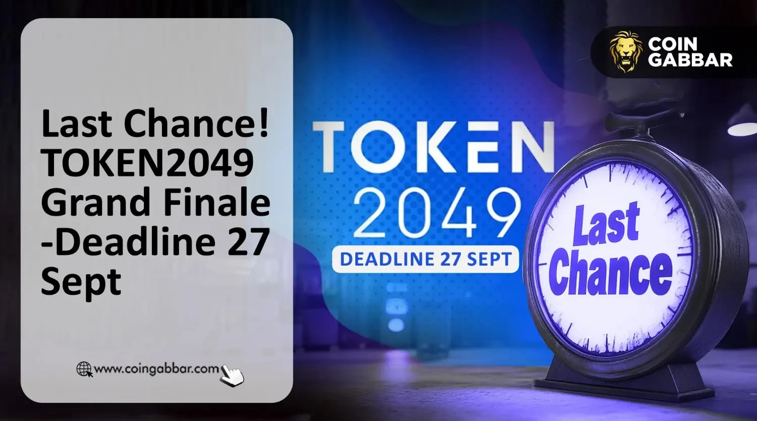 Last Chance! TOKEN2049 Grand Finale – Deadline 27 Sept
